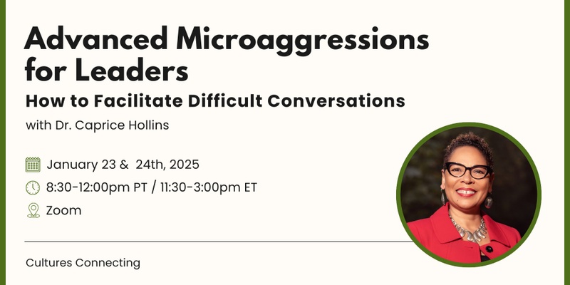 Advanced Microaggressions for Leaders: How to Facilitate Difficult Conversations