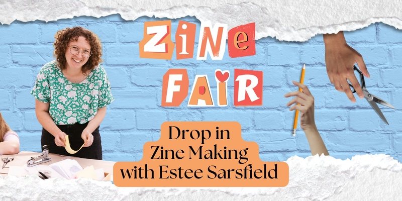 Zine Fair: Drop-in Zine Making with Estee Sarsfield