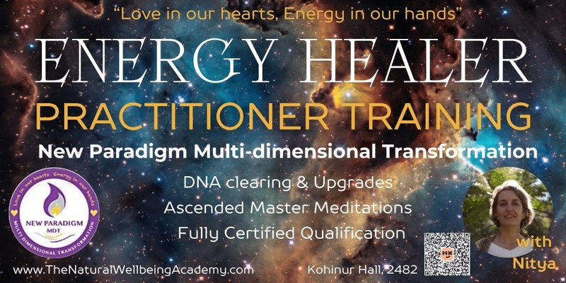 Energy Healer Practitioner Training. (New Paradigm Multi-Dimensional Transformation)