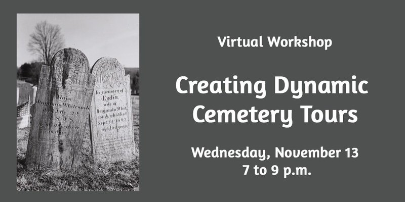 Virtual Workshop: "Creating Dynamic Cemetery Tours"