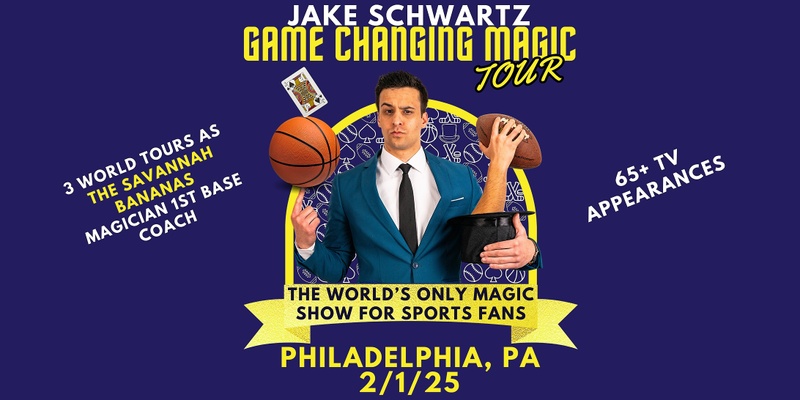 The Game Changing Magic Tour: A Magic Show For Sports Fans - Philadelphia, PA 2/1/25