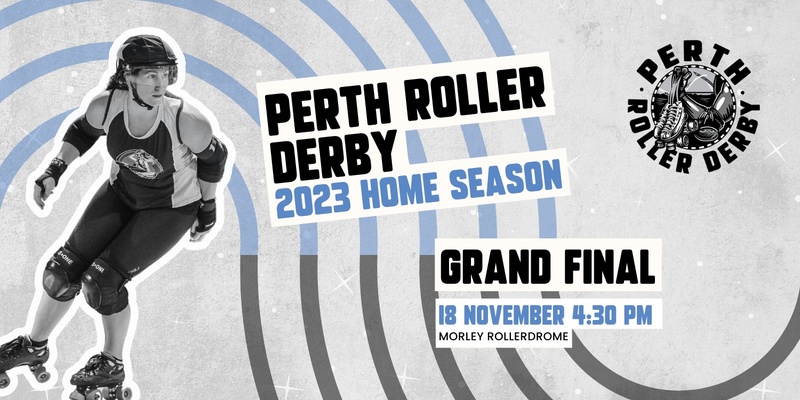 Perth Roller Derby 2023 Home Season | GRAND FINAL