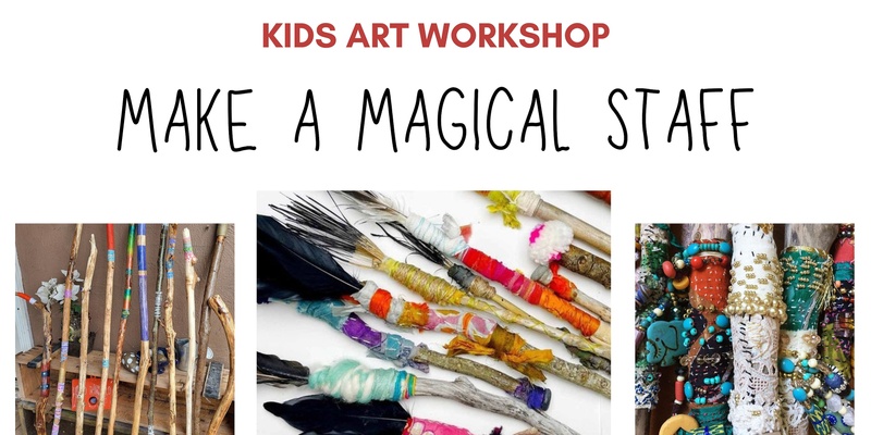 Kids art workshop MAKE YOUR OWN MAGICAL STAFF