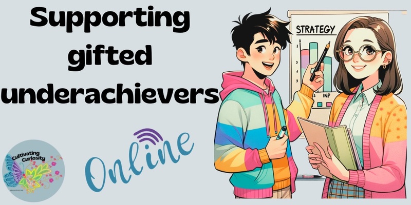 Supporting gifted underachievers - online