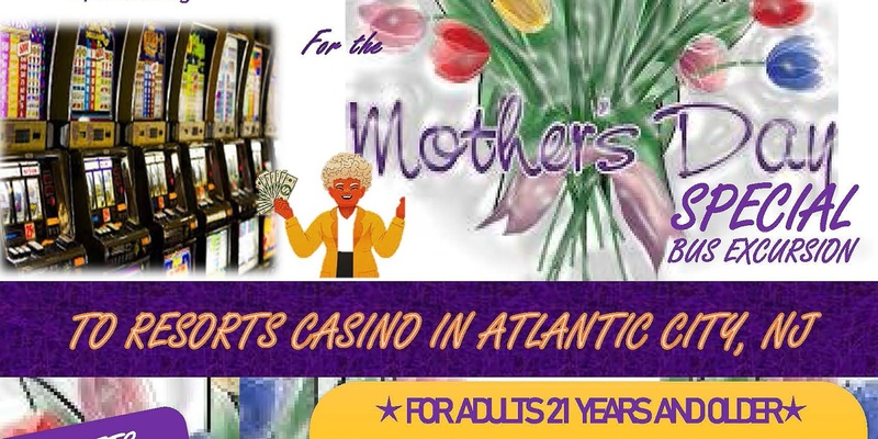 Mother's Day Special Bus Excursion to Atlantic City