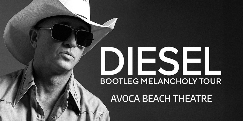 DIESEL BOOTLEG MELANCHOLY TOUR | Avoca Beach Theatre