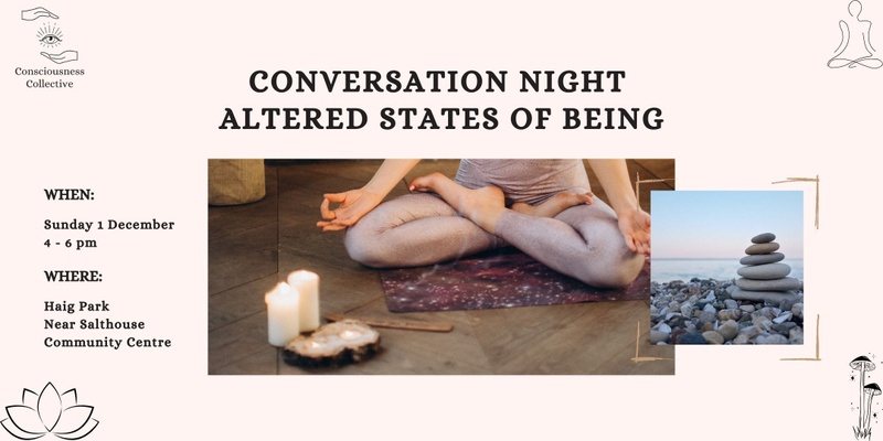 Conversation Circle - Exploring Altered States of Being