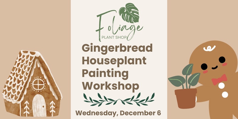 Gingerbread Houseplant Painting Workshop