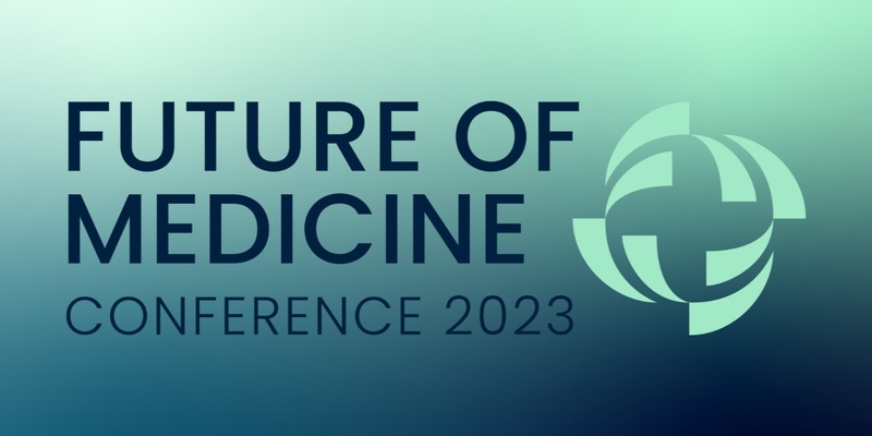 Future of Medicine 2023 Online Recordings