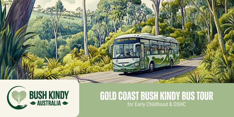 Gold Coast Bush Kindy Bus Tour - 8 March 2025