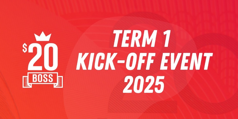 $20 Boss Term 1 Kick Off Event 2025