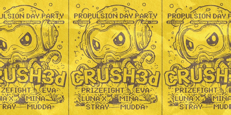 PROPULSION DAY PARTY ft. CRUSH3d