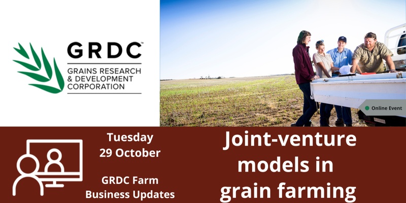 GRDC Farm Business Update, Online - Joint-venture models in grain farming