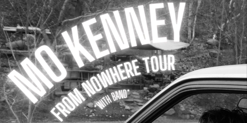 Mo Kenney - From Nowhere Tour