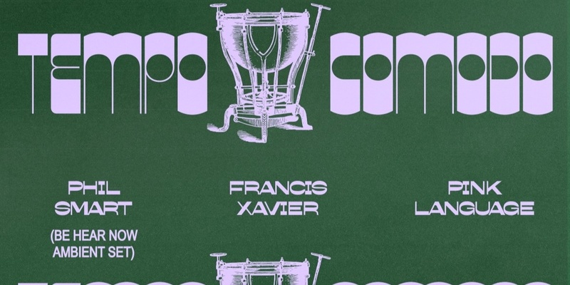 Tempo Comodo #72 w/ Phil Smart, Francis Xavier & Pink Language