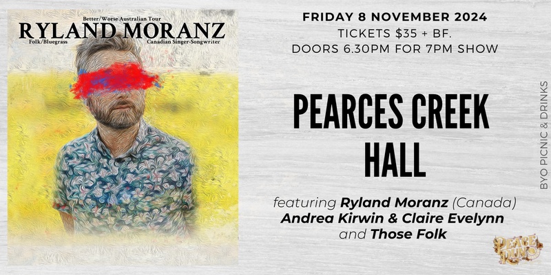 Ryland Moranz (Canada) w/ Andrea Kirwin & Claire Evelynn and Those Folk at Pearces Creek Hall