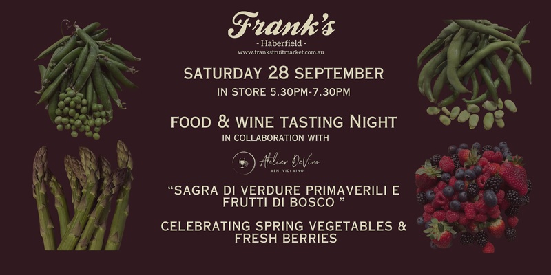 “Sagra di Verdure Primaverili﻿ e ﻿Frutti di Bosco” - September Tasting Night at Frank's