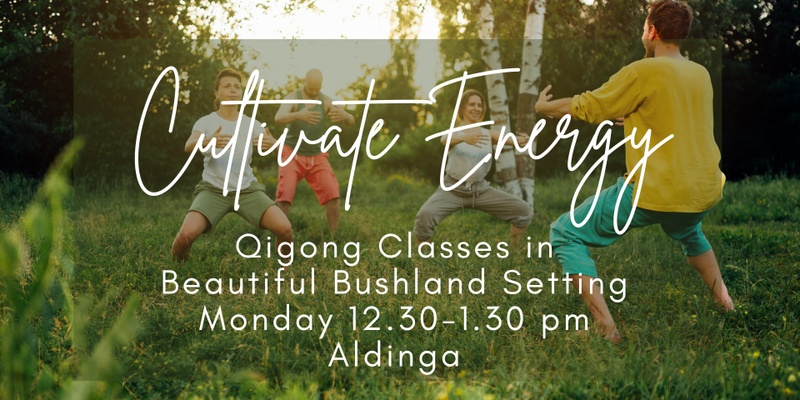 Cultivate Energy - Qigong Aldinga