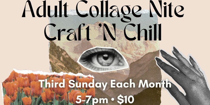 Adult Collage Craft 'N Chill - Next Up: October 29th