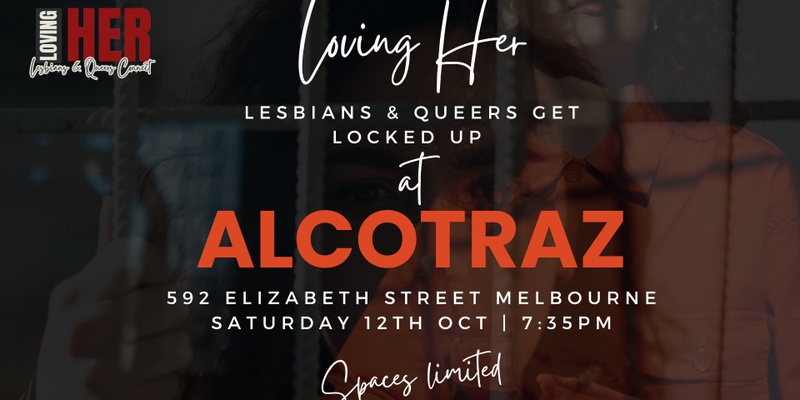LOVING HER Group does Alcotraz - Lesbians & Queers get Locked Up