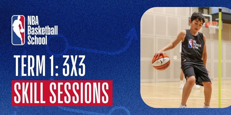 Term 1: 3x3 Skill Sessions in Sydney at NBA Basketball School Australia 2024