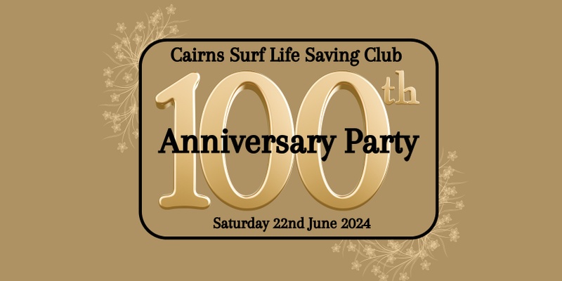 Cairns SLSC 100th Anniversary Party