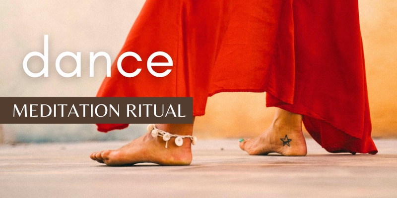 Dance Meditation Ritual