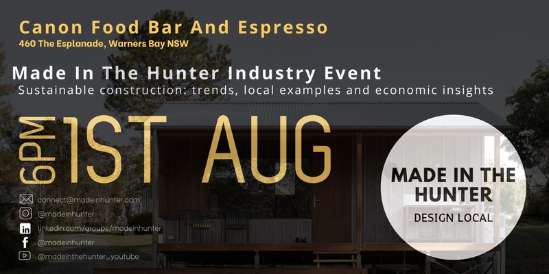 Made In The Hunter Industry Event - Sustainable Construction in the Hunter 