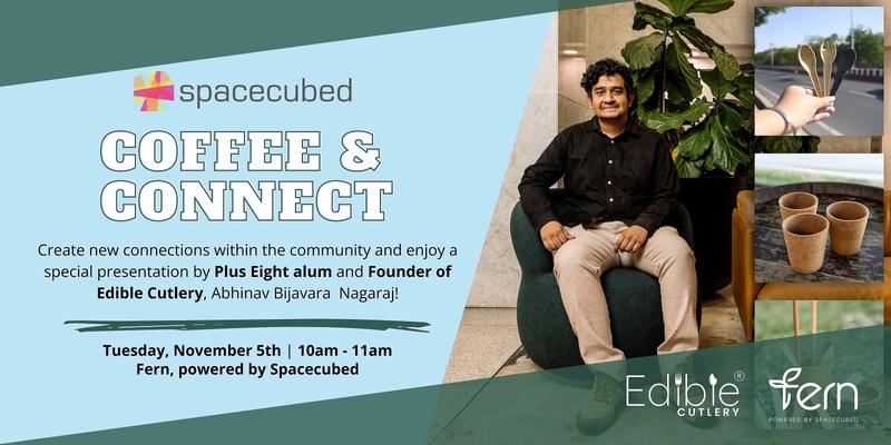 Spacecubed Coffee & Connect featuring Plus Eight alum, Edible Cutlery