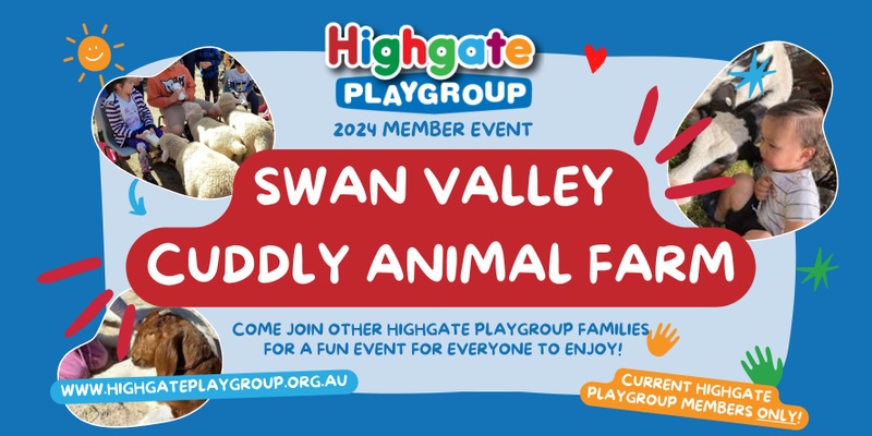 Highgate Playgroup Member Event: Swan Valley Cuddly Animal Farm