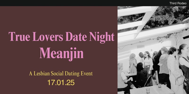 True lovers Date Night (Meanjin, Brisbane)