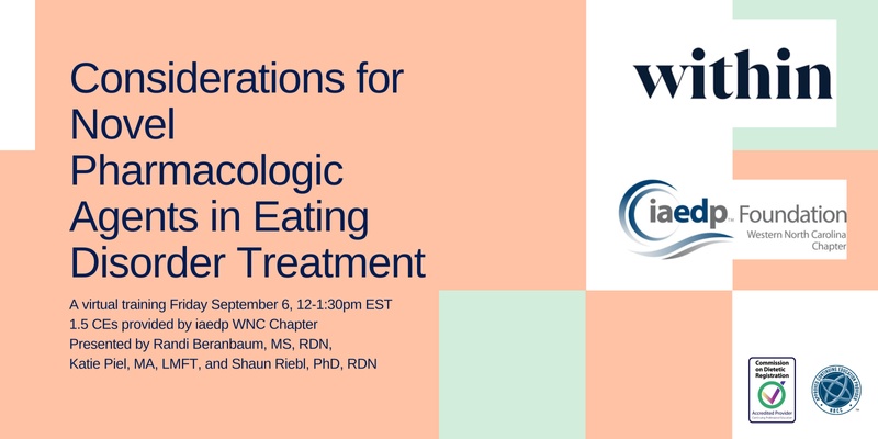 Considerations for Novel Pharmacologic Agents in Eating Disorder Treatment