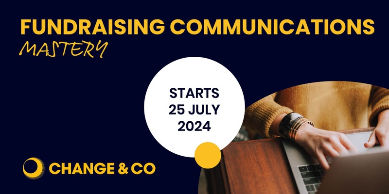 Fundraising Communications Mastery - July 2024 Intake