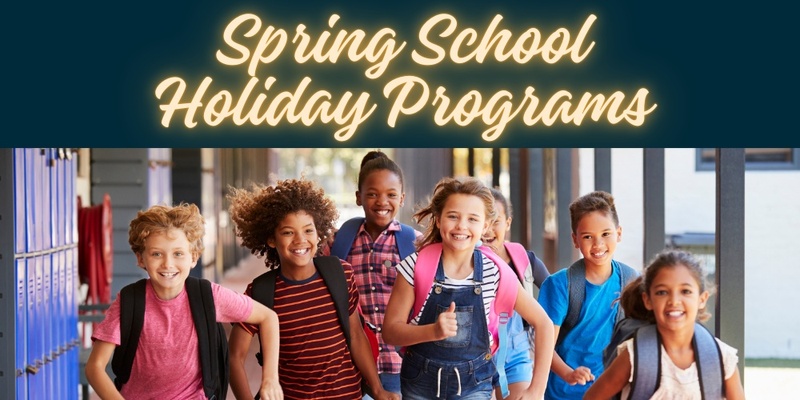 Spring School Holiday Program