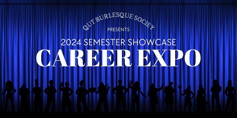 QUT Burlesque Society 2024 Showcase: Career's Expo