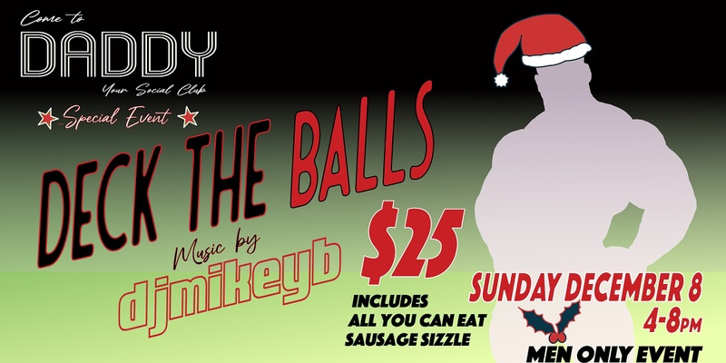 Deck The Balls - A Mens Only XMas T-Dance