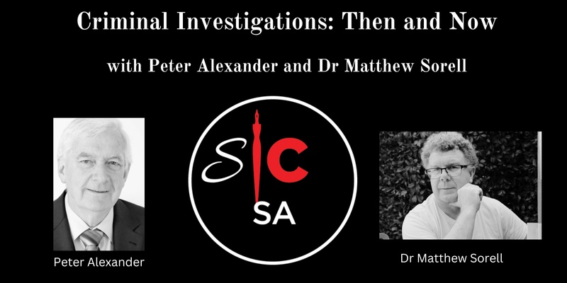 Criminal Investigations and Evidence: Then and Now -  with Peter Alexander and Dr Matthew Sorell