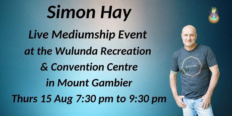 Aussie Medium, Simon Hay at the Wulunda Recreation and Convention Ctr