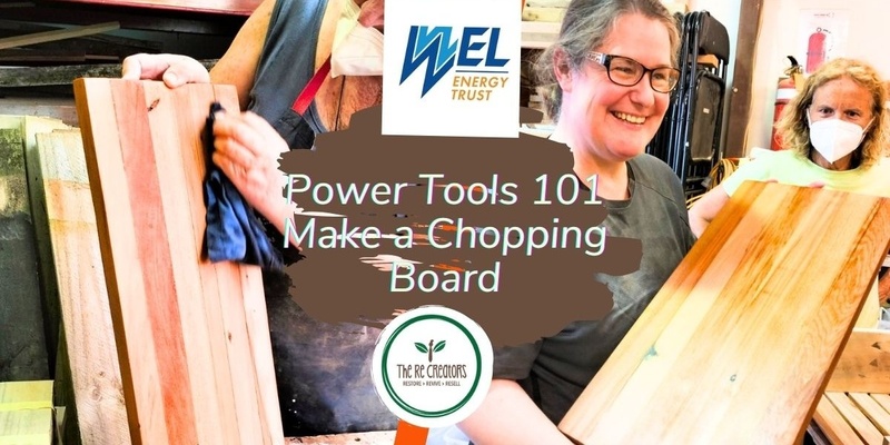 Power Tools 101: Make a Chopping Board, Go Eco, Saturday, June 29, 10.00am - 1.00 pm