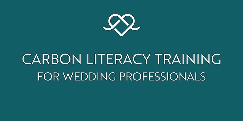 Carbon Literacy Training for Wedding Professionals | April 2024
