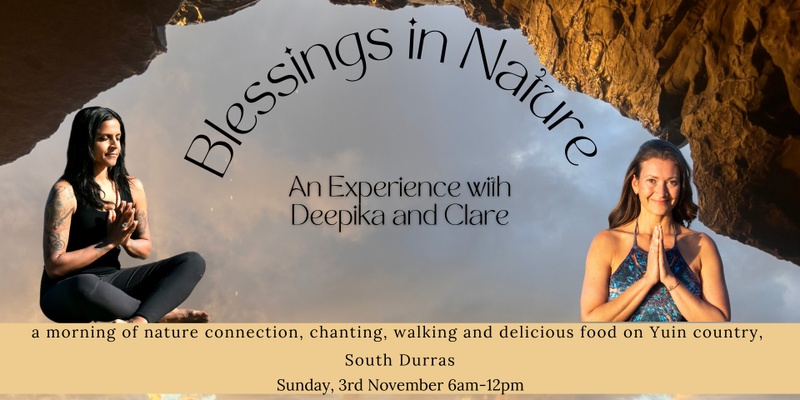 Blessings in Nature - An Experience with Deepika and Clare