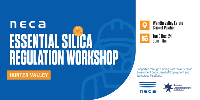 NECA Essential Silica Regulation Workshop - Hunter Valley