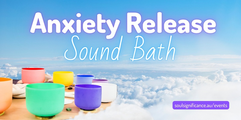 Anxiety Release Sound Bath