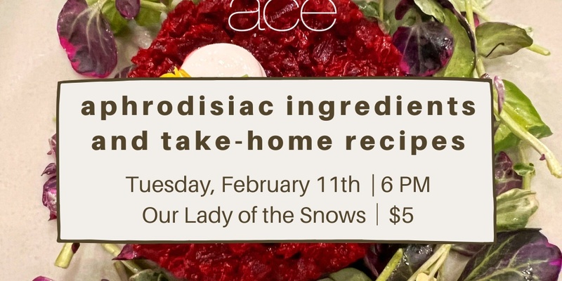 Aphrodisiac Ingredients and Take-Home Recipes