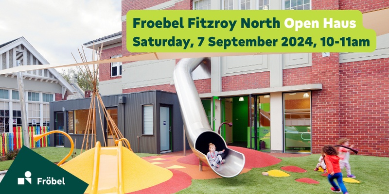 Froebel Fitzroy North Early Learning Centre | Open Haus September 2024