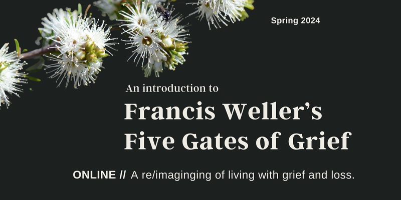 An Introduction to Francis Weller's Five Gates of Grief - ONLINE
