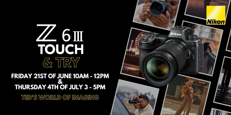 Nikon Z6III Touch & Try Ted's World Of Imaging