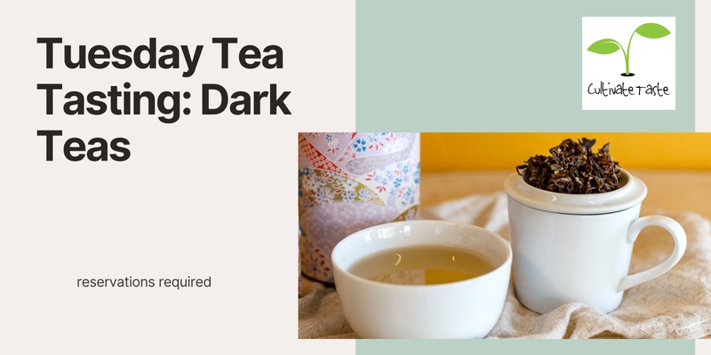 Tuesday Tea Tasting: Dark Teas