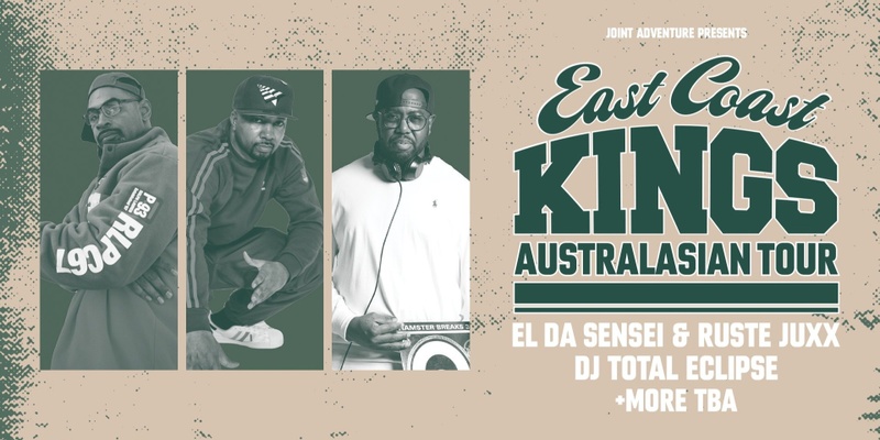 East Coast Kings Tour w/ El Da Sensei, Ruste Juxx, DJ Total Eclipse