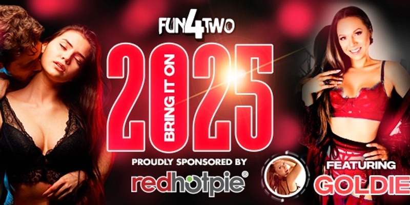 Fun4Two Presents Bring on 2025 (Featuring Goldie)